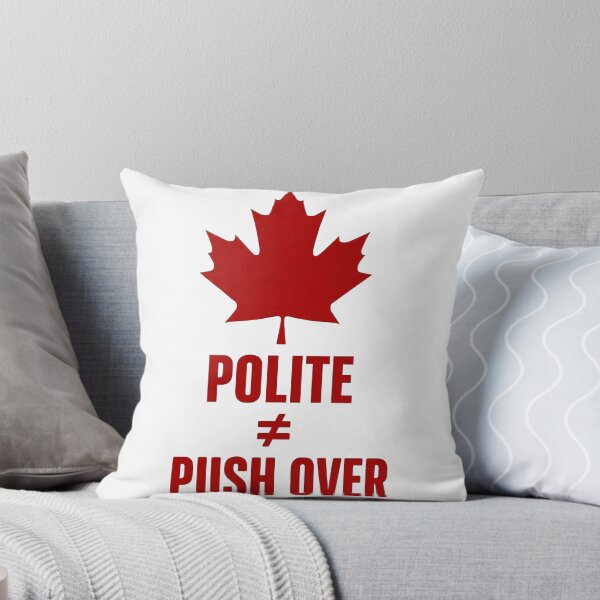Item preview, Canada - Polite ≠ Pushover designed and sold by Flowercita.