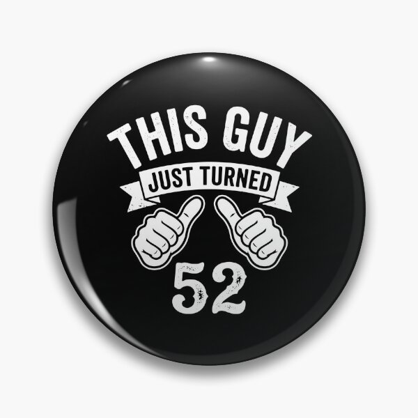 Item preview, This Guy Just Turned 52 Birthday Celebration Men's Fifty Two Age designed and sold by PopStars1993.