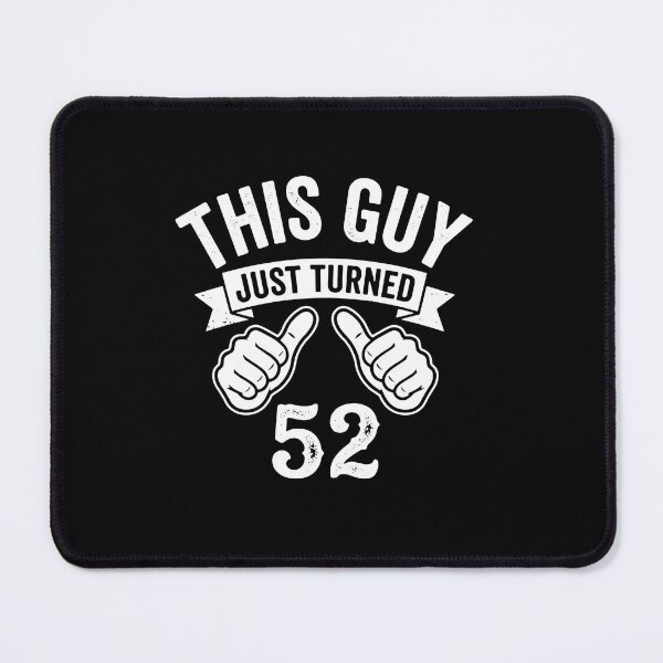 Item preview, This Guy Just Turned 52 Birthday Celebration Men's Fifty Two Age designed and sold by PopStars1993.