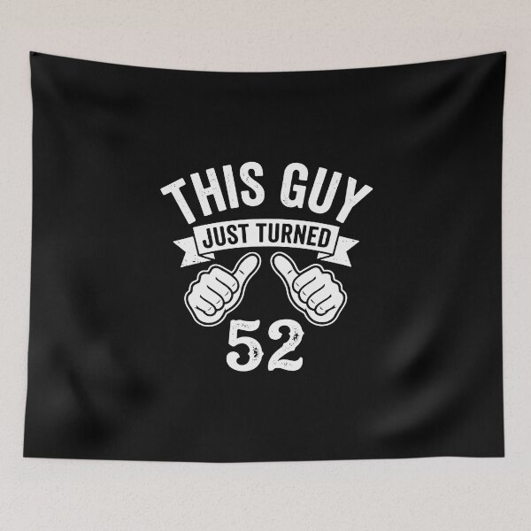 Item preview, This Guy Just Turned 52 Birthday Celebration Men's Fifty Two Age designed and sold by PopStars1993.