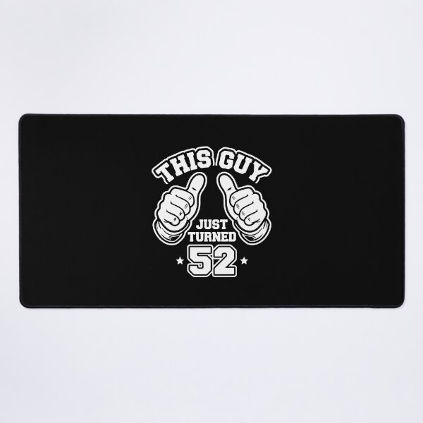 Item preview, This Guy Just Turned 52 Men's 52nd Birthday designed and sold by PopStars1993.