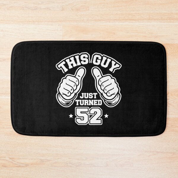 Item preview, This Guy Just Turned 52 Men's 52nd Birthday designed and sold by PopStars1993.