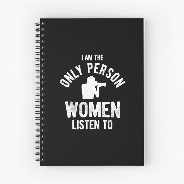 Item preview, Funny Photographer Quote "Only Person Women Listen To" Design designed and sold by strohtimiklas.