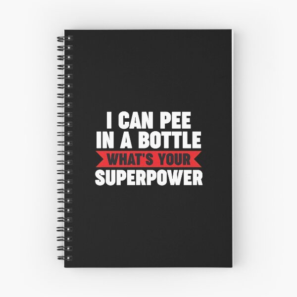 Item preview, I Can Pee In A Bottle What's Your Superpower Funny designed and sold by alawdihyxiong.