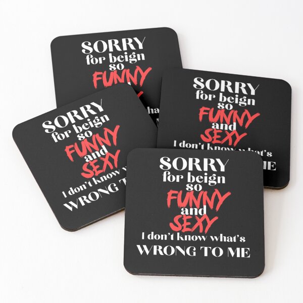 Item preview, Sorry for being so funny and sexy. I don't know what's wrong with me. designed and sold by zingbing.