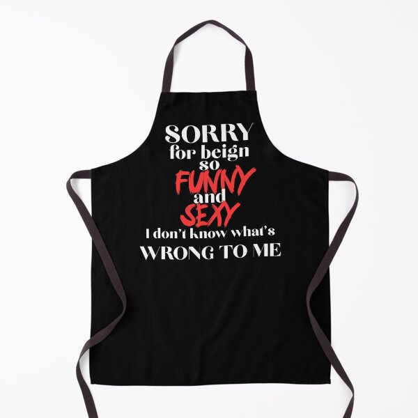 Item preview, Sorry for being so funny and sexy. I don't know what's wrong with me. designed and sold by zingbing.