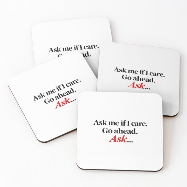 Item preview, Ask Me If I Care Sarcastic Quote designed and sold by SarcasmAndSpite.