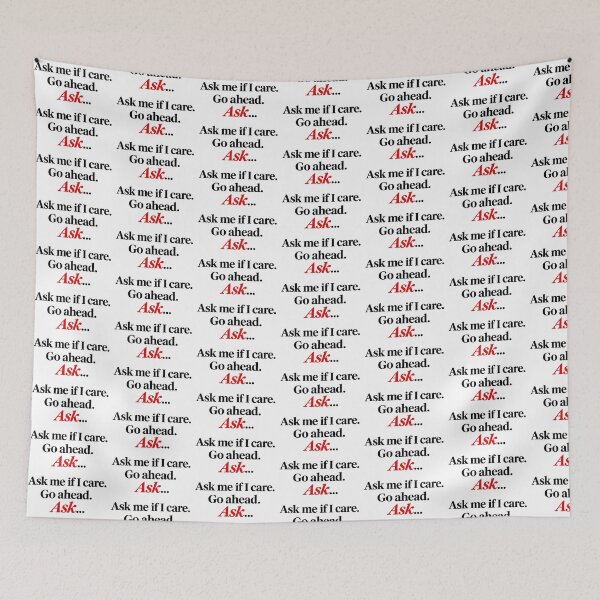 Item preview, Ask Me If I Care Sarcastic Quote designed and sold by SarcasmAndSpite.
