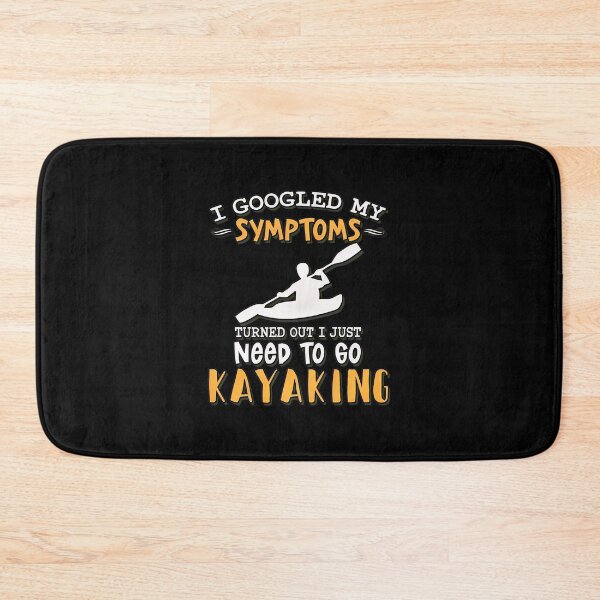 Item preview, I Googled My Symptoms Need To Go Kayaking designed and sold by alphaedogee.