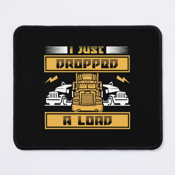 Item preview, I Just Dropped A Load Semi Truck Driver Graphic designed and sold by alphaedogee.