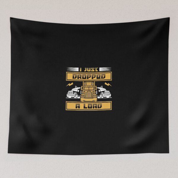 Item preview, I Just Dropped A Load Semi Truck Driver Graphic designed and sold by alphaedogee.