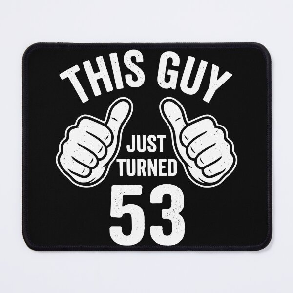 Item preview, This Guy Just Turned 53 Birthday For Men designed and sold by SofiBlair.