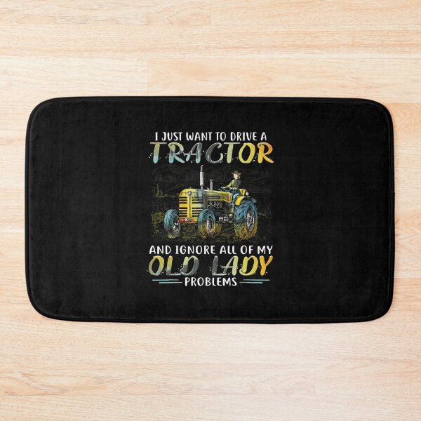 Item preview, I Just Want to Drive a Tractor and Ignore Old Lady Problems designed and sold by strohtimiklas.