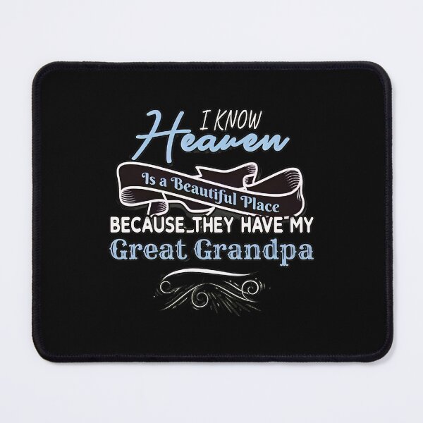 Item preview, I Know Heaven Is Beautiful Because My Great Grandpa Is There designed and sold by alphaedogee.