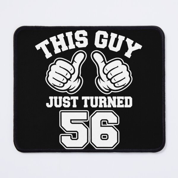Item preview, This Guy Just Turned 56 56th Birthday Celebration For Him designed and sold by SofiBlair.