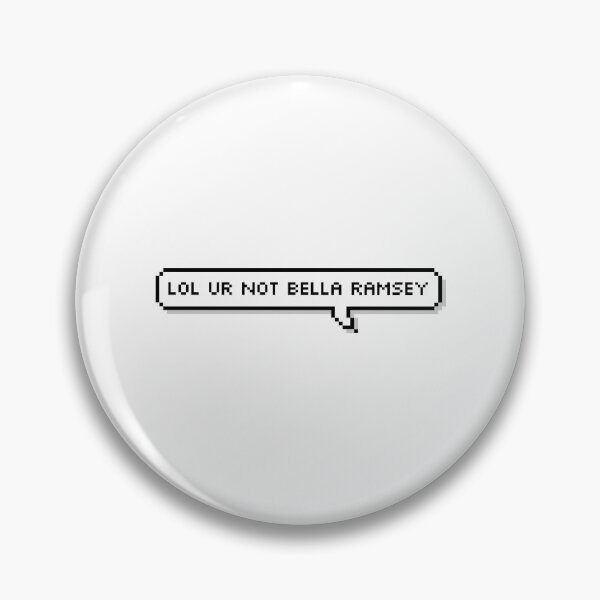 Item preview, Lol Ur Not Bella Ramsey designed and sold by GalaxyShirtUS.