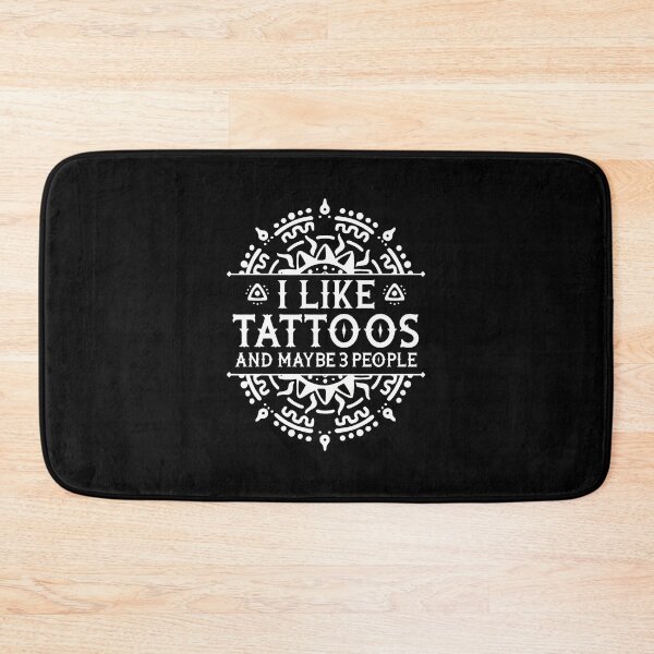 Item preview, I Like Tattoos And Maybe 3 People Graphic Text designed and sold by hagganqxdiene.