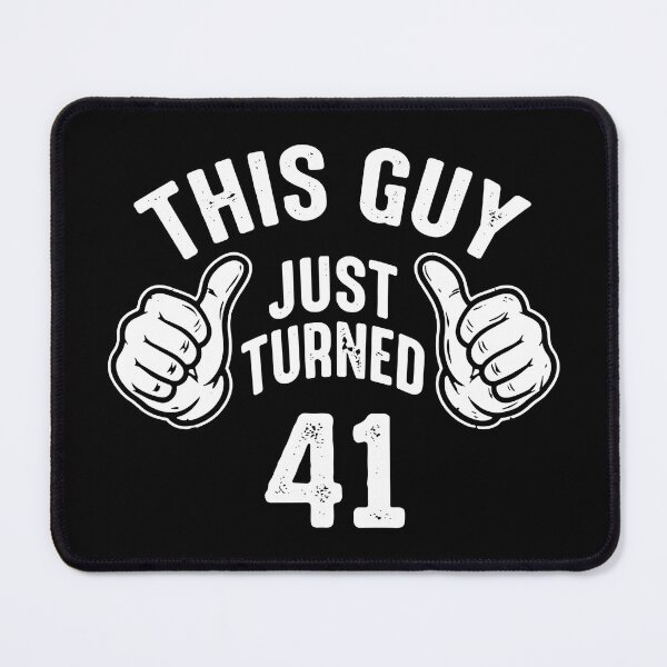 Item preview, This Guy Just Turned 41 Forty First Birthday Man designed and sold by SofiBlair.