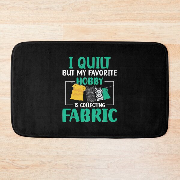 Item preview, I Quilt But My Favorite Hobby Is Collecting Fabric designed and sold by shabeltmkrassr.
