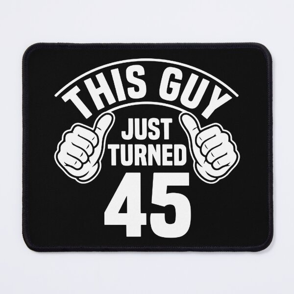 Item preview, This Guy Just Turned 45 Men 45th Birthday Fortieth Celebration designed and sold by SofiBlair.