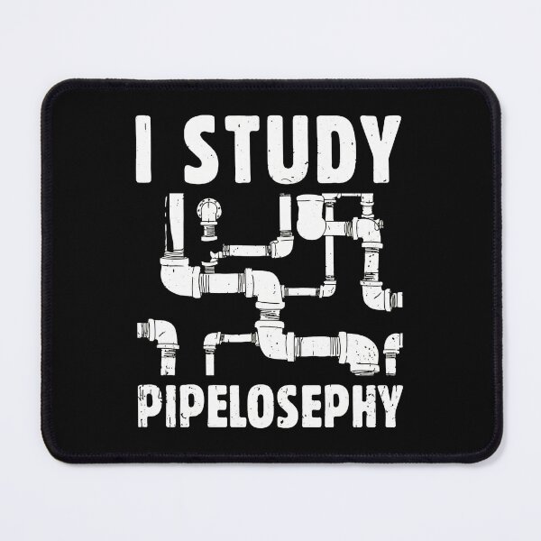 Item preview, I Study Pipelosephy Plumbing Humor Design designed and sold by alphaedogee.