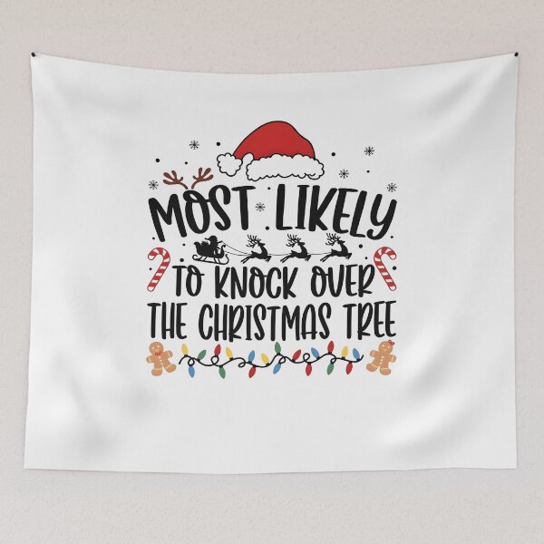 Item preview, Most Likely to Knock Over the Christmas Tree Funny Holiday Graphic designed and sold by BeatriceJFling.