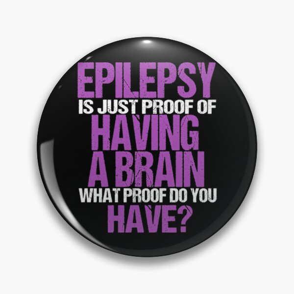 Item preview, Epilepsy Just Proof Having Brain designed and sold by akeem-waynez.