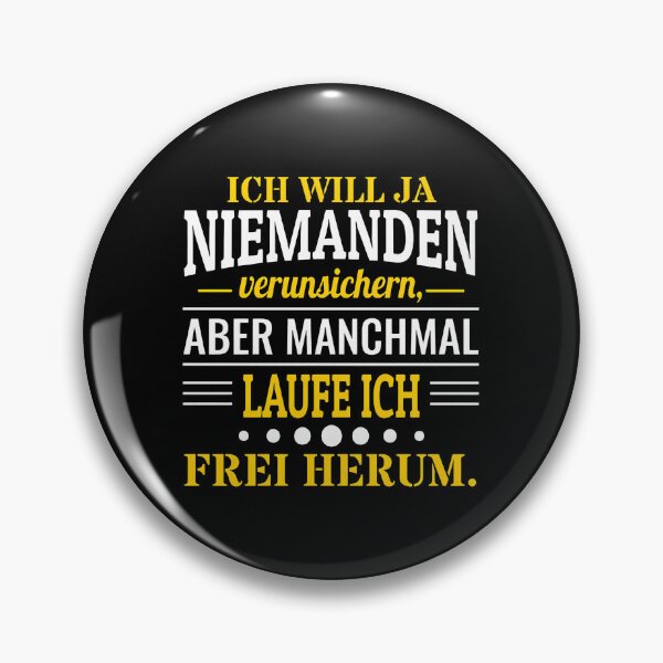 Artikelvorschau, Ich Will Ja Niemanden Verunsichern Aber Manchmal entworfen und verkauft von alphaedogee.