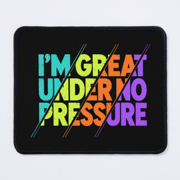 Item preview, I’m Great Under No Pressure Funny Quote designed and sold by the-dovlat.