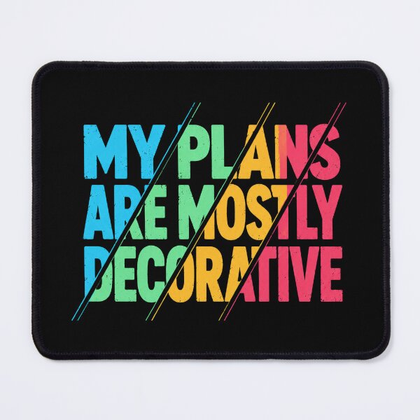 Item preview, My Plans Are Mostly Decorative Funny Quote designed and sold by the-dovlat.
