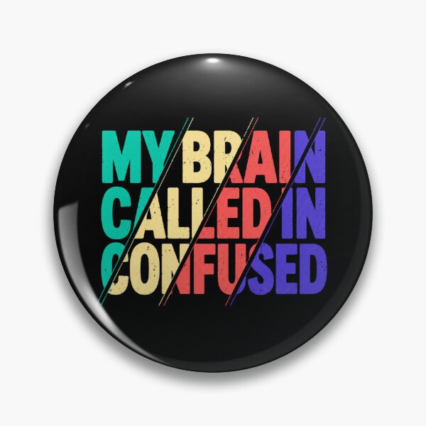 Item preview, My Brain Called In Confused – Funny Overthinking Quote designed and sold by the-dovlat.