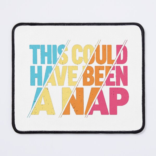 Item preview, This Could Have Been a Nap – Funny Sleep Quote designed and sold by the-dovlat.