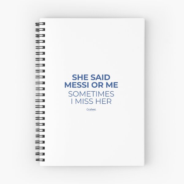 Item preview, She Said Messi Or Me Sometimes I Miss Her  designed and sold by crashout-club.