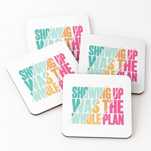 Item preview, Showing Up Was the Whole Plan – Funny Relatable Quote designed and sold by the-dovlat.