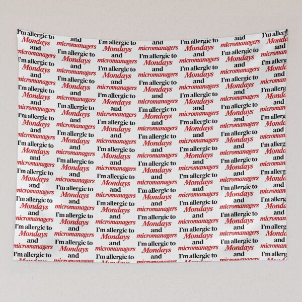 Item preview, Allergic To Mondays And Micromanagers Quote designed and sold by SarcasmAndSpite.
