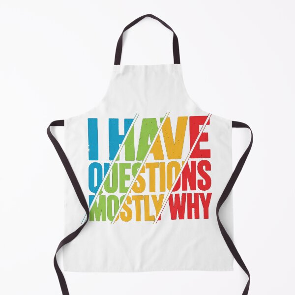Item preview, I Have Questions Mostly Why – Funny Sarcastic Quote designed and sold by the-dovlat.