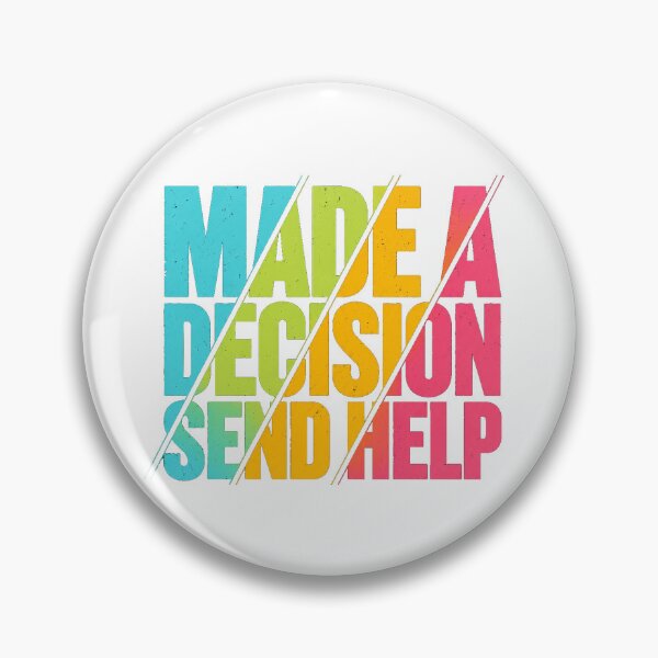 Item preview, Made a Decision Send Help – Funny Indecisive Quote designed and sold by the-dovlat.