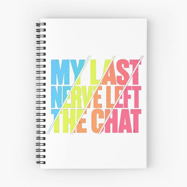 Item preview, My Last Nerve Left the Chat – Funny Sarcastic Quote designed and sold by the-dovlat.