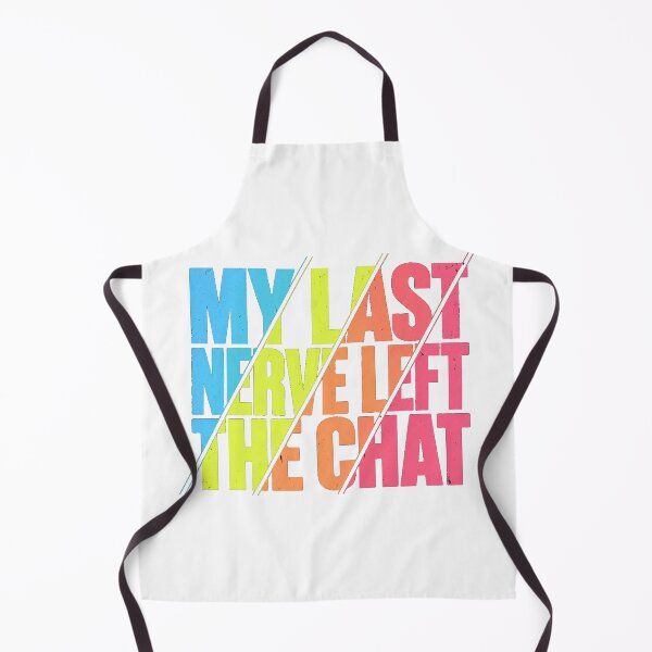 Item preview, My Last Nerve Left the Chat – Funny Sarcastic Quote designed and sold by the-dovlat.