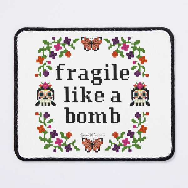 Item preview, Fragile Like a Bomb designed and sold by SparklesMakesStudio.