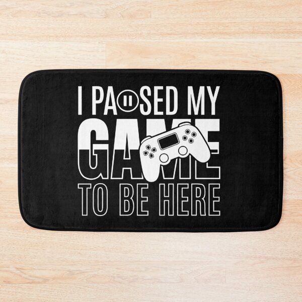 Item preview, I paused my game to be here funny gamer gaming quotes designed and sold by Trenddesigns24.
