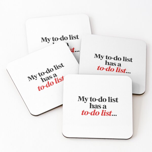 Item preview, My To Do List Has A To Do List Quote designed and sold by SarcasmAndSpite.