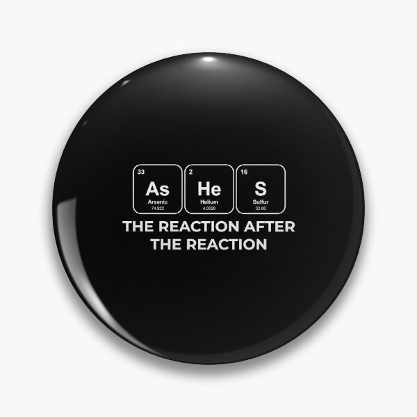 Item preview, AsHeS The reaction after the reaction Chemistry Pun designed and sold by netwales.