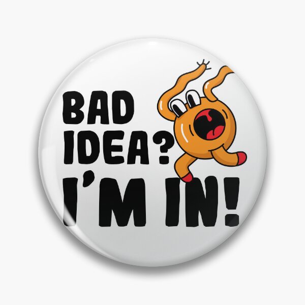 Item preview, Bad Idea? I’m In! | Funny Crazy Character designed and sold by Creatory.studio.