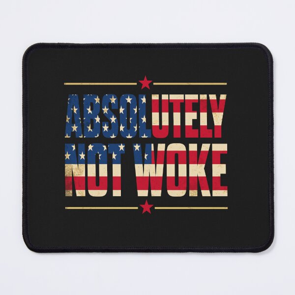 Item preview, Absolutely Not Woke Anti Woke Cancel Culture USA Flag designed and sold by KaithyMaestas.