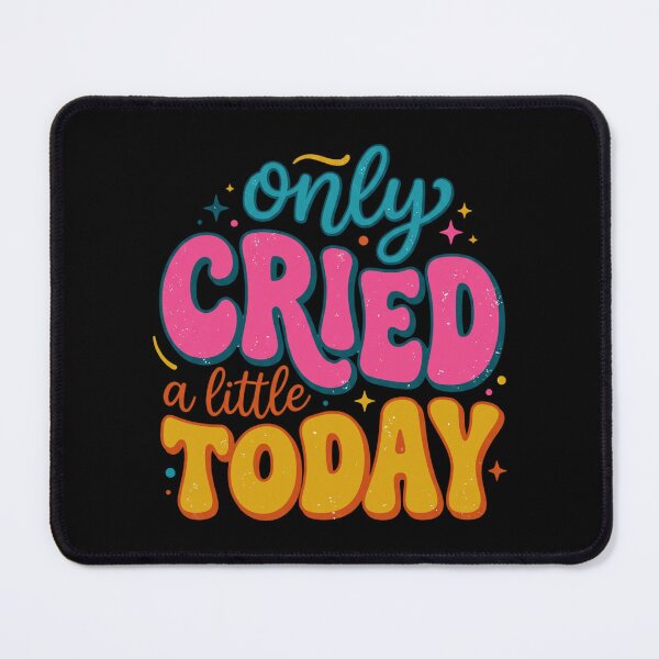 Item preview, Only Cried a Little Today designed and sold by dudelinart.