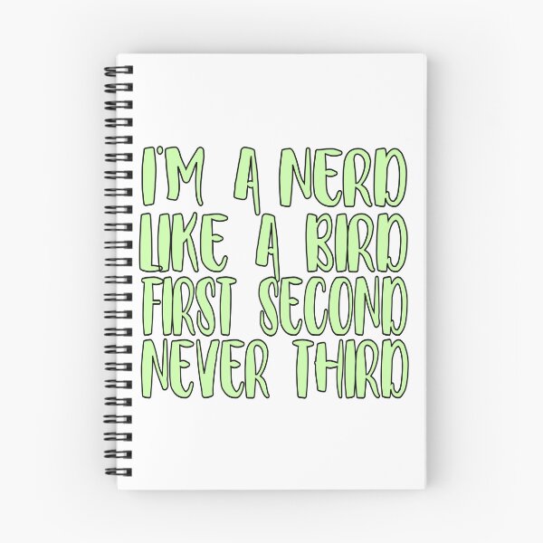 Item preview, I'm a nerd, like a bird—first, second, never third designed and sold by sednalafandy79.