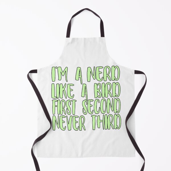 Item preview, I'm a nerd, like a bird—first, second, never third designed and sold by sednalafandy79.