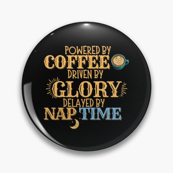 Item preview, Powered by Coffee, Delayed by Nab, Driven by Glory - Funny Sarcastic Quote T-Shirt designed and sold by Farahsalama.