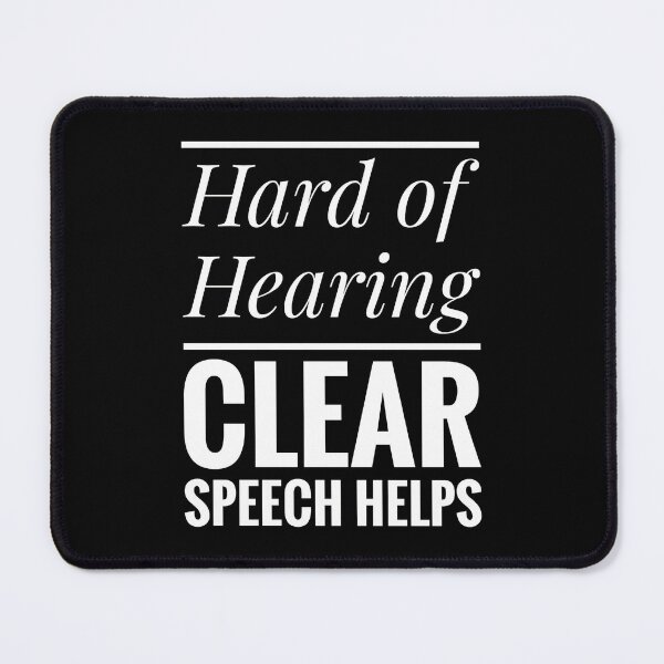Item preview, Hard of Hearing Clear Speech  Helps Slogan  designed and sold by Jenny Meehan Art Prints and Patterns  .
